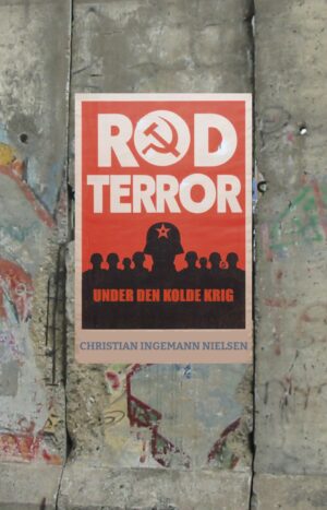 Rød terorr under Den Kolde Krig af Christian Ingemann Nielsen.